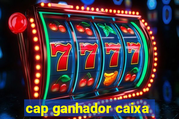 cap ganhador caixa